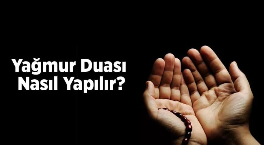 YAĞMUR DUASI NASIL YAPILIR?