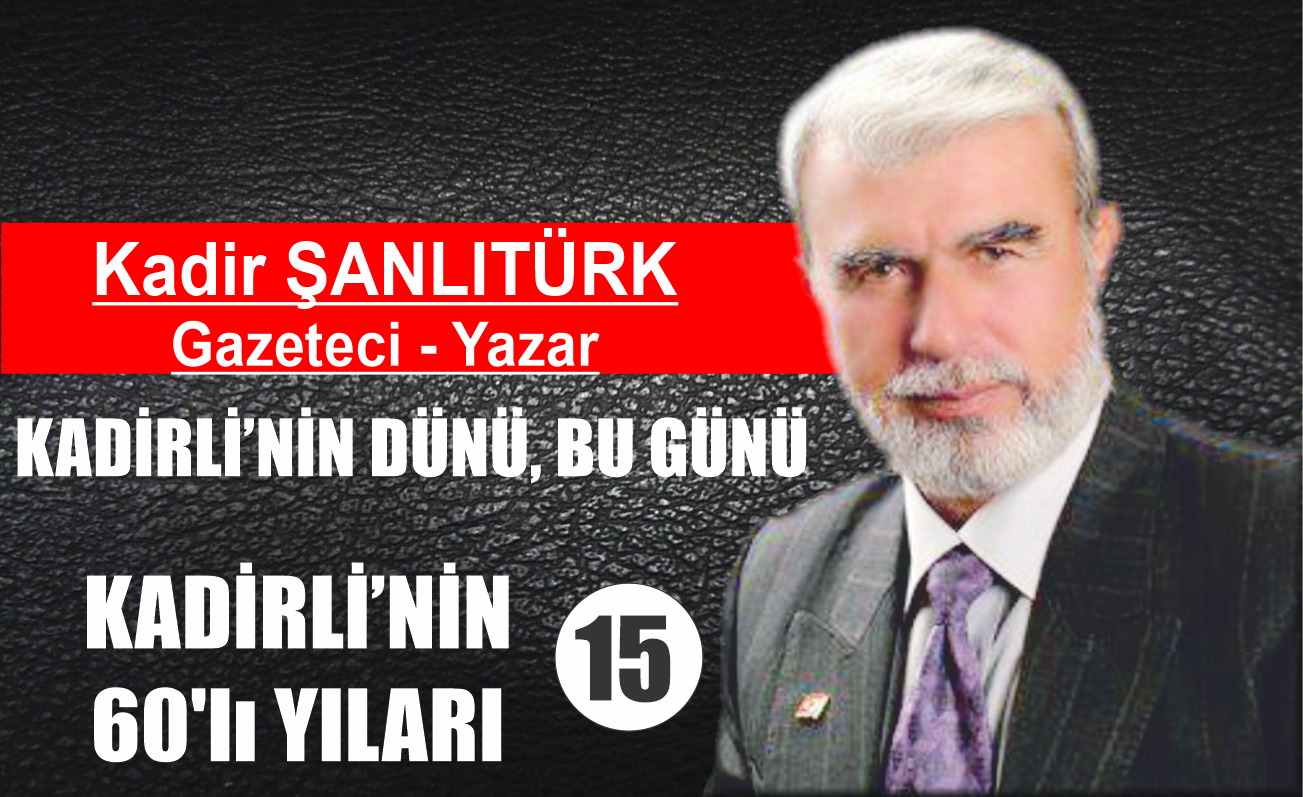 KADİRLİ’NİN 60'lı YILARI - 15